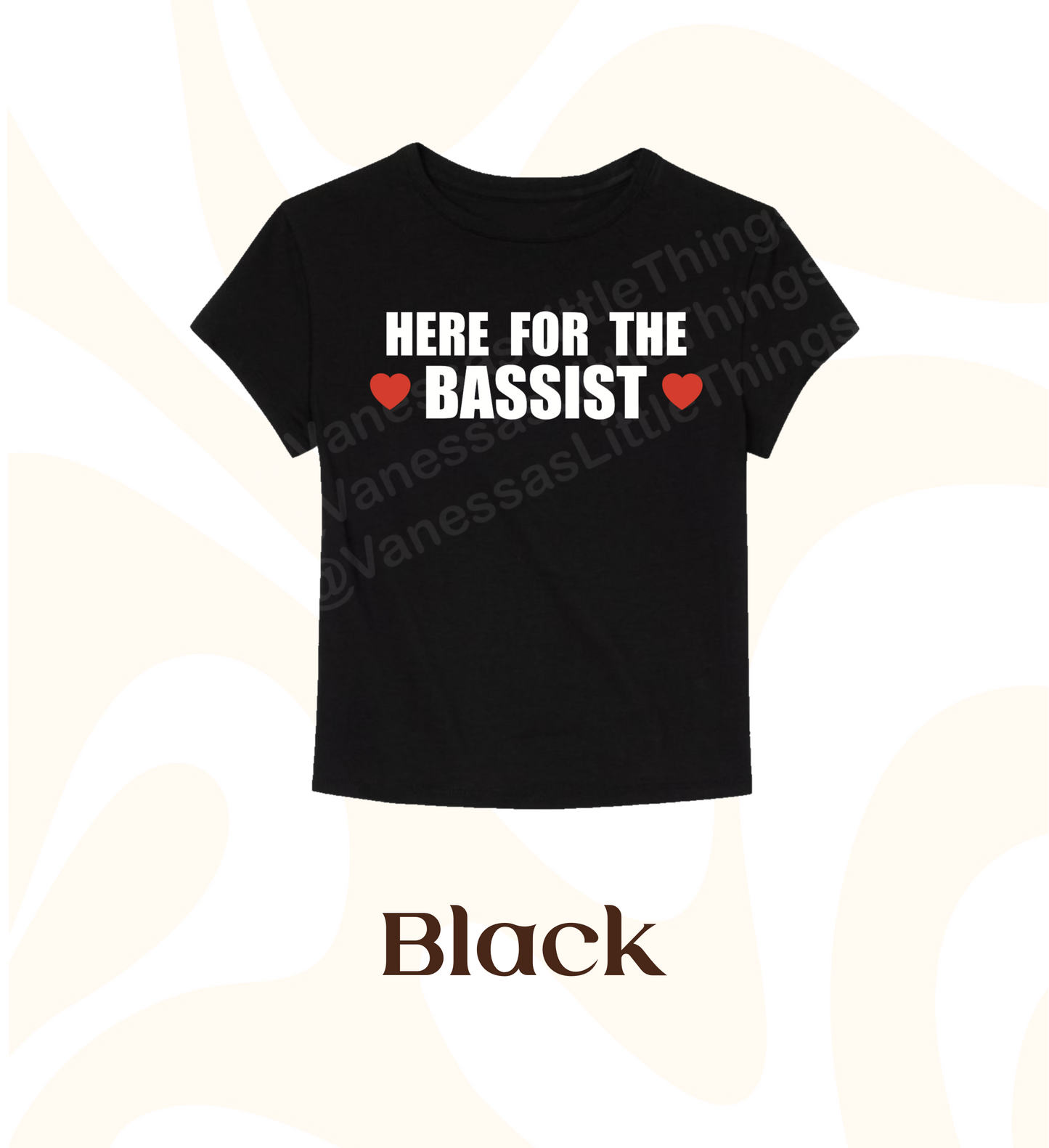Here For The Bassist Baby Tee