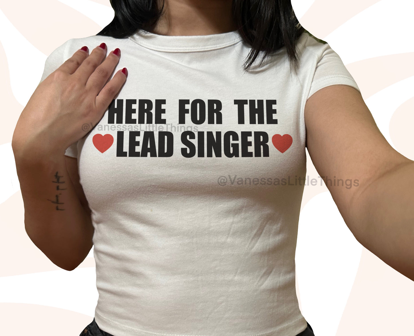 Here For The Lead Singer Baby Tee