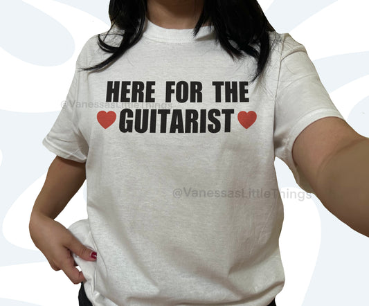 Here For The Guitarist T-Shirt