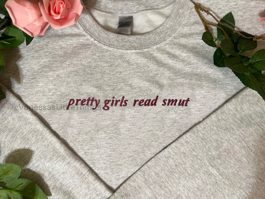 Pretty Girls Read Smut Embroidered Crewneck