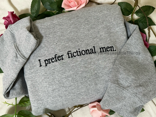 I Prefer Fictional Men Custom Crewneck